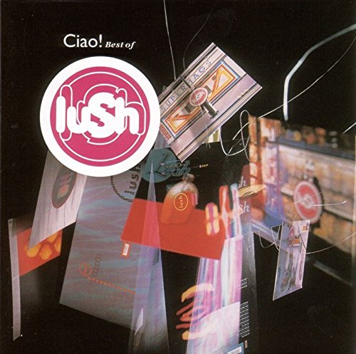 Ciao! Best Of Lush