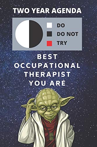 2020 & 2021 Two Year Daily Planner For Best Occupational Therapist | Funny Yoda Quote Appointment Book | Two Year Weekly Agenda Notebook: Star Wars ... | Day Log For Professional Therapy Goals