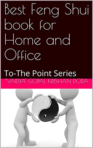 Best Feng Shui Book For Home And Office: To The Point Series