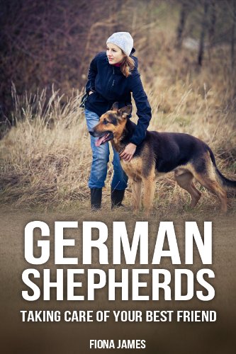 German Shepherds: Taking Care Of Your Best Friend (dog Training Book 2)