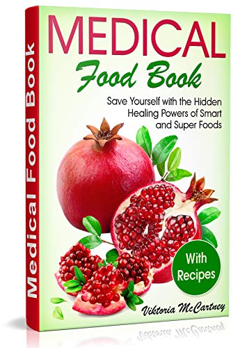 Medical Food Book With Recipes: Life Changing Foods For Your Healthy Life! Healing Powers Of Superfoods Recipes. (best Foods For Brain Health, For Heart Health, For Liver Health, For Thyroid Health)
