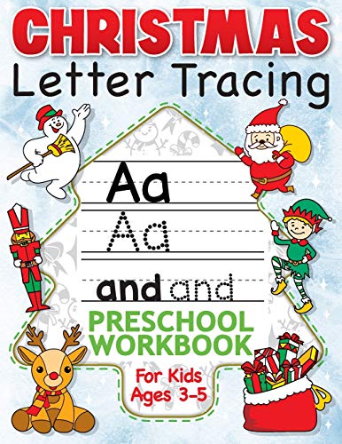 Christmas Letter Tracing Preschool Workbook For Kids Ages 3 5: Alphabet Trace The Letters, Handwriting, & Sight Words Practice Book The Best ... K To Kindergarten (stocking Stuffer Ideas)